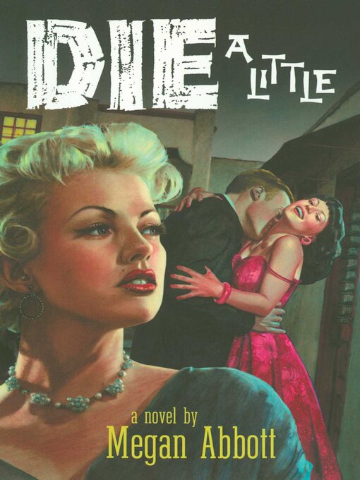 Title details for Die a Little by Megan Abbott - Available